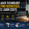 How Laser Technology Is Helping Businesses Reduce Labor Costs