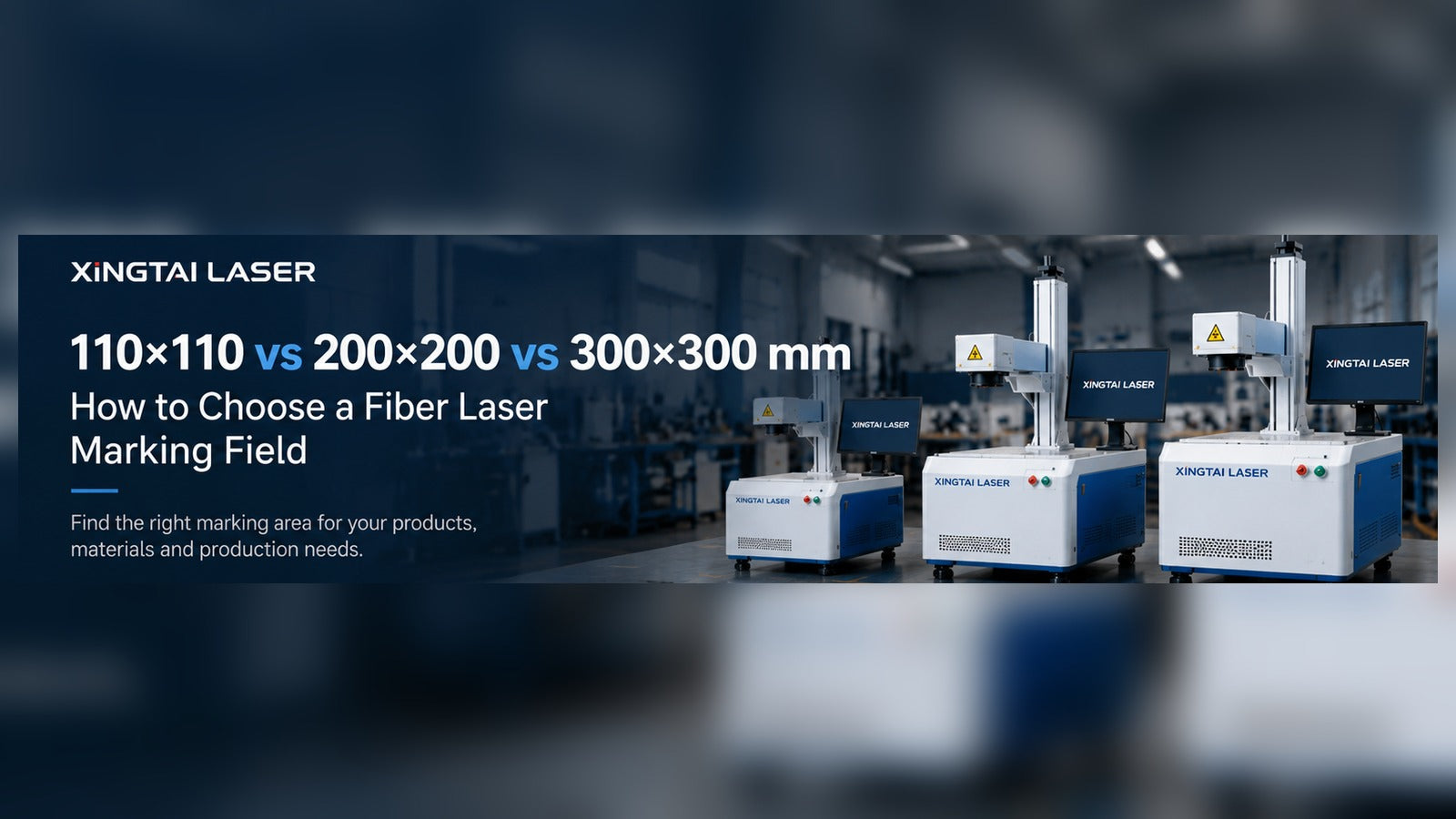 110×110 vs 200×200 vs 300×300 mm: How to Choose a Fiber Laser Marking Field