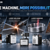 One Machine, More Possibilities: Why Flexibility Is Becoming More Important in Laser Manufacturing